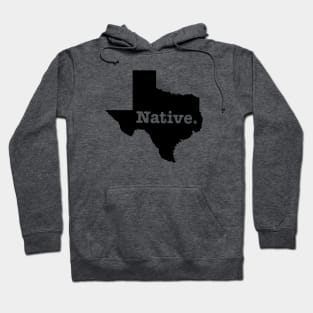 Native Texan Shirt! Hoodie